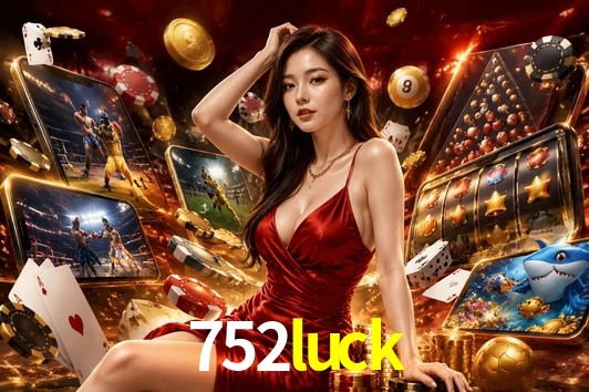 Welcome Bonus 752luck