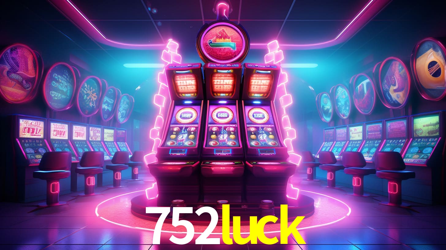 752luck: Jogos de Caça-Níqueis-Altas Recompensas, Roleta-Velocidade, Blackjack-Desafios Máximos