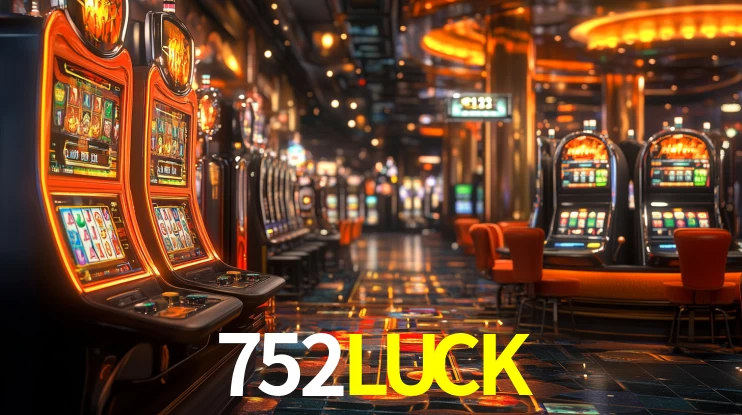 Melhores Jogos de Slots no 752LUCK 🍀