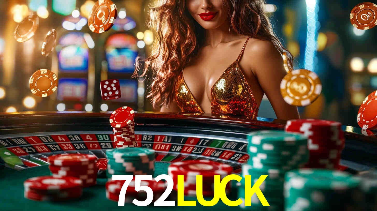 Melhores Jogos de Slots no 752LUCK 🍀